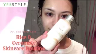 Rice & Ceramide Skincare Routine | The Face Shop | YesStyle Korean Beauty