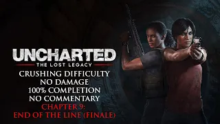 Uncharted The Lost Legacy | CRUSHING/NO DAMAGE/100% COMPLETION – Chapter 9: End Of The Line (Finale)