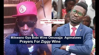 Mikwano Gya Bobi Wine Omusajja Agimalawo | Prayers For Ziggy Wine