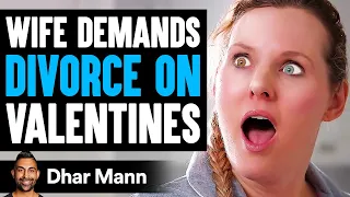 Wife DEMANDS DIVORCE On VALENTINES  [SHOCKING!] | Dhar Mann