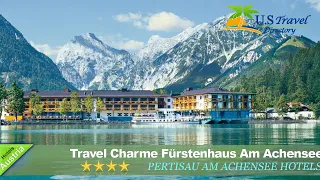 Travel Charme Fürstenhaus Am Achensee - Pertisau am Achensee Hotels, Austria
