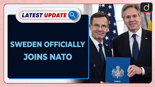 Sweden Officially Joins NATO | Latest update | Drishti IAS English