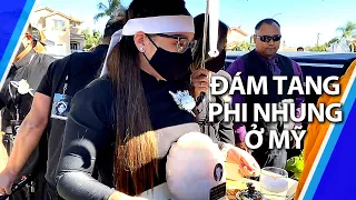 LIVE: Trực tiếp tang lễ cố ca sĩ Phi Nhung tại chùa Huệ Quang, tp Santa Ana, California, USA