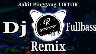 DJ Sakit Pinggang TIKTOK(REMIX VIRAL 2020)