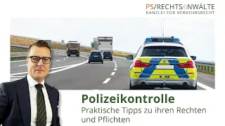 Polizeikontrolle - praktische Tipps zu ihren Rechten und Pflichten