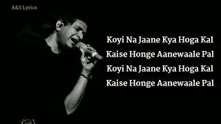 Koi Na Jaane FULL SONG (LYRICS) Krishnakumar Kunnath, Justin, Uday Mazumdar, Rakesh Kumar, Hijack