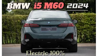 THE ALL NEW 2024 BMW i5 M60 xDrive Electric 100%