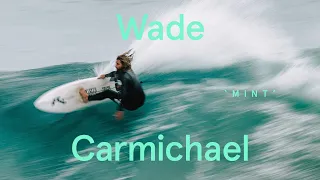 Pure Australian POWER Surfing | Wade Carmichael in 'Mint'