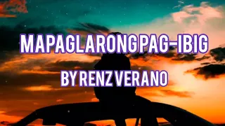 Renz Verano ~ Mapaglarong Pag-ibig ( Lyrics)