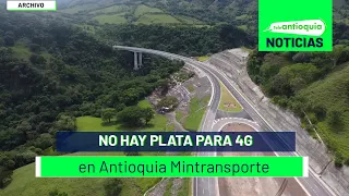No hay plata para 4G en Antioquia Mintransporte - Teleantioquia Noticias