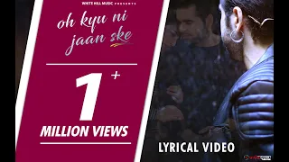 Oh Kyu Ni Jaan Ske (Lyrical Video) | Ninja Feat. Goldboy | Latest Punjabi Songs | White Hill Music