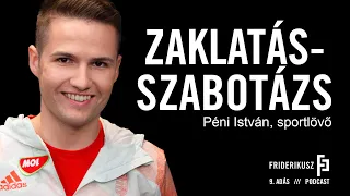 ZAKLATÁS - SZABOTÁZS: Péni István, sportlövő / a Friderikusz Podcast 9. adása