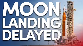 Artemis Moon Landing Missions Delayed!