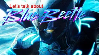 Let’s talk about Blue Beetle