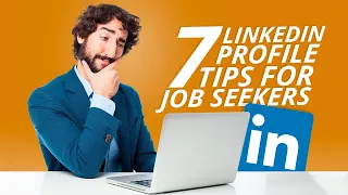 7 Proven LinkedIn Profile Tips for Job Seekers