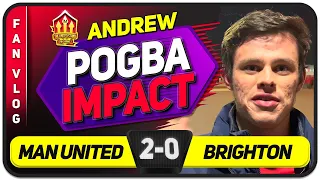 POGBA CHANGED THE GAME! Manchester United 2-0 Brighton | ANDREW’S FAN VLOG