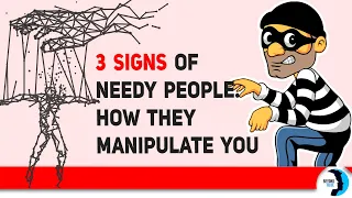 Needy People: These Are The 5 Ways They Manipulate You