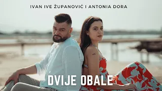 Dvije obale | Ivan Ive Županović i Antonia Dora | official video