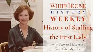 White House History Weekly: Staffing the First Lady