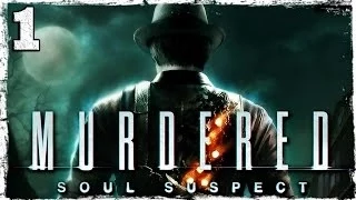 Murdered: Soul Suspect. #1: По ту сторону моста.