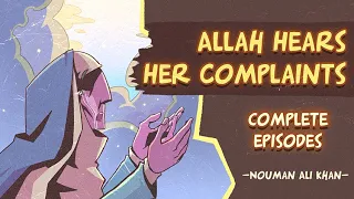 Allah Hears Her Complaints | Nouman Ali Khan (Full Episode)