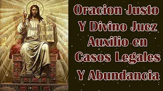 Oracion Justo Y Divino Juez Auxilio en Casos Legales Y Abundancia