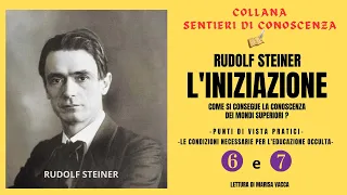 Audiolibro: L'INIZIAZIONE - sesta e settima  parte - di Rudolf Steiner -