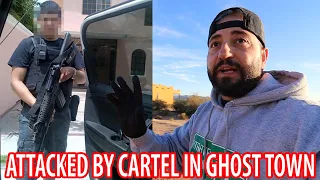 ATTACKED BY CARTEL IN ABANDONED GHOST TOWN GONE WRONG!