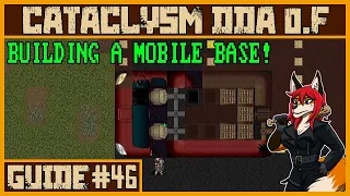 Building a Mobile Base | Cataclysm DDA .F Tutorial #46