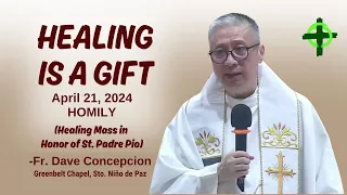 HEALING IS A GIFT - Homily by Fr. Dave Concepcion on April 23, 2024 Healing Mass