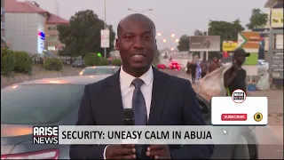 SECURITY UPDATE: UNEASY CALM IN ABUJA