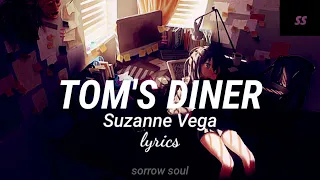 Tom's diner | Suzanne vega | lyrics | it is always nice to see you | sorrow soul