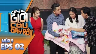 ƠN GIỜI CẬU ĐÂY RỒI MÙA 5 | TẬP 2 - LÊ PHƯƠNG: TRƯỜNG GIANG CHUYÊN HỨA SUÔNG, LĂNG NHĂNG & BAY BƯỚM