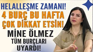 HELALLEŞME ZAMANI! 4 BURÇ BU HAFTA ÇOK DİKKAT ETSİN! MİNE ÖLMEZ TÜM BURÇLARI UYARDI!