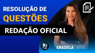 LIVE #57 - AULÃO DE REDAÇÃO OFICIAL - RESOLUÇÃO DE QUESTÕES - PROFESSORA GRASIELA CABRAL