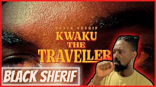 Black Sherif - Kwaku the Traveller (Official Video) | Reaction