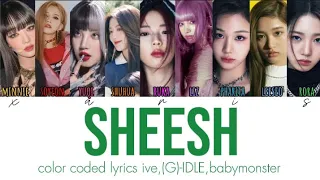 IVE, BABYMONSTER,(G)-IDLE SHEESH COLOR CODED LYRICS