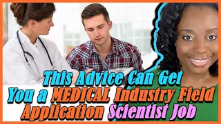 How to Get Into the Medical Industry as a Field Application Scientist