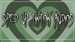 sped up tiktok audios ♡ pt. 170