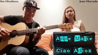 Ciao Adios By: Anne Marie  Joan &. Rophel On Guitar. (Cover)