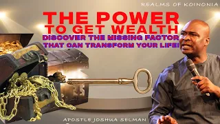 The Power To Get Wealth With The Missing Factor In Your Life || Apostle Joshua Selman