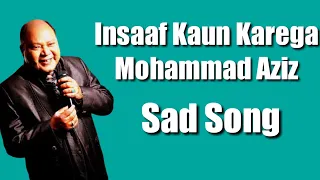 Insaaf Kaun Karega | Insaaf Kaun Karega | Mohammad Aziz aur Sathi