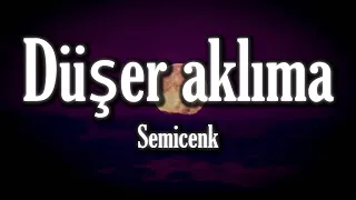 Semicenk - Düşer Aklıma ( Sözleri/Lyrics ) |  Queen Litter Lyrics 🎼