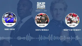 Rams/49ers + Chiefs/Bengals recap + Tom Brady's retirement? | UNDISPUTED audio podcast (1.31.22)