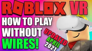 How to play ROBLOX VR on OCULUS QUEST 2 with NO WIRES & NO SIDEQUEST | UPDATED APRIL 2021