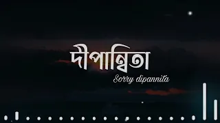 DIPANNITA | Sorry Dipannita | সরি দীপান্বিতা | Official Music Video