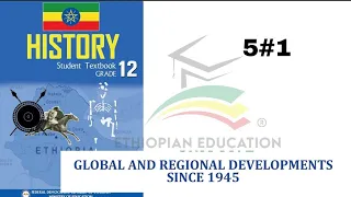 Ethiopian Grade 12 History 5#1 Global and regional developments