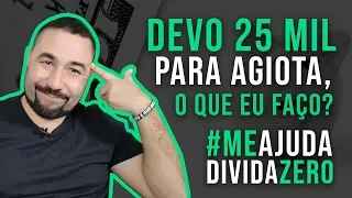 Dívida de 25 mil para Agiota, o que eu faço? | #meajudadividazero