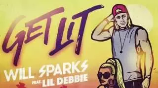 Will Sparks - Get Lit ft. Lil Debbie