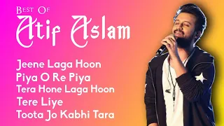 Best Of Atif Aslam | TOP 5 | Jeene Laga Hoon, Piya O Re Piya, Tera Hone Laga Hoon, Tere Liye, Toota